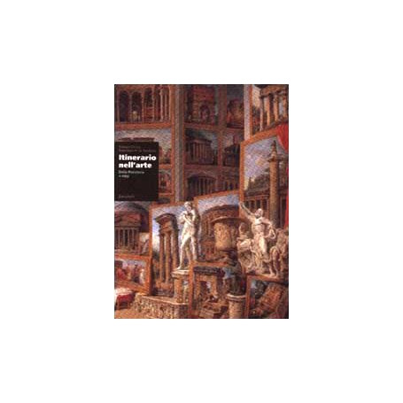Itinerario nell'arte. Dalla preistoria a oggi. Ediz. illustrata. Due volumi.
