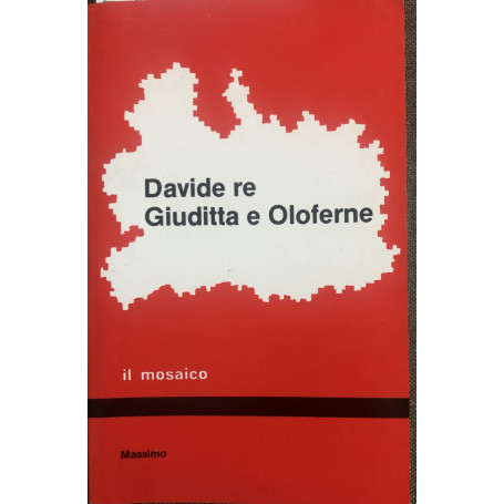 Davide re Giuditta e Oloferne