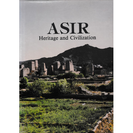 ASIR. Heritage and Civilization. Testo in Inglese e Arabo.