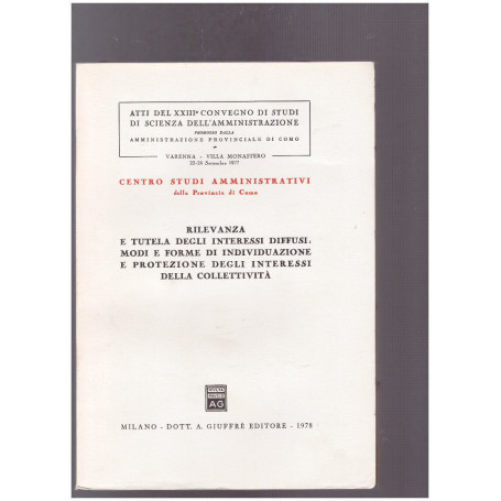 Rilevanza e tutela degli interessi diffusi modi e forme di individuazione e protezione degli interessi della collettività