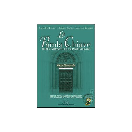 La parola chiave. Trame e interpreti dello scenario religioso. Per il triennio. Con CD-ROM (Vol. 2)