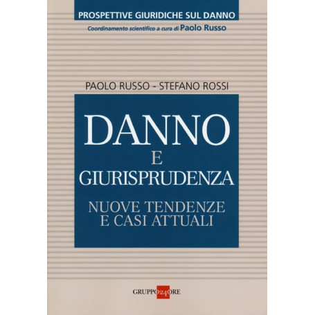 Danno e giurisprudenza. Nuove tendenze e casi attuali