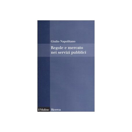 Regole e mercato nei servizi pubblici
