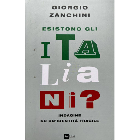 Esistono gli italiani? Indagine su un'identità fragile