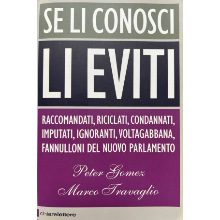 Se li conosci li eviti