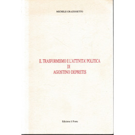 Il trasformismo e l'attività politica di Agostino Depretis.