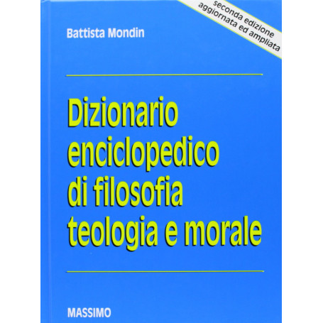 Dizionario enciclopedico di filosofia teologia e morale