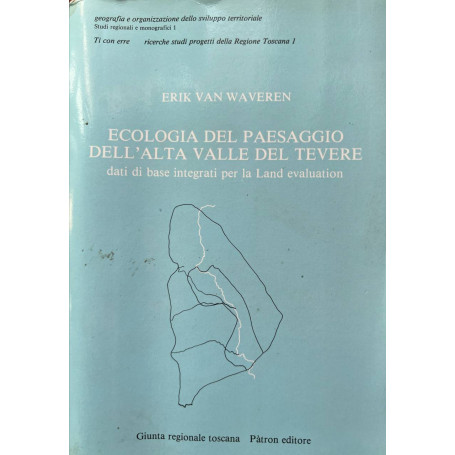 Ecologia del paesaggio dell'alta Valle del Tevere: dati di base integrati per la land evaluation