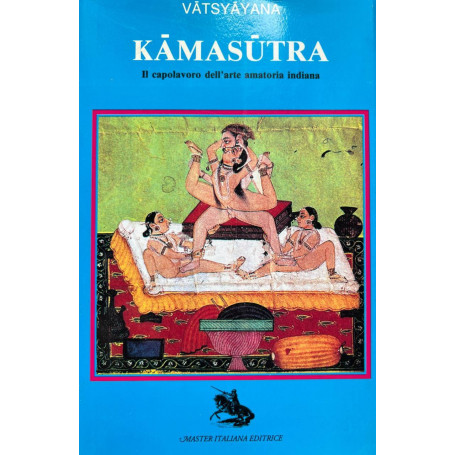 Kamasutra. Il capolavoro dell'arte amatoria indiana
