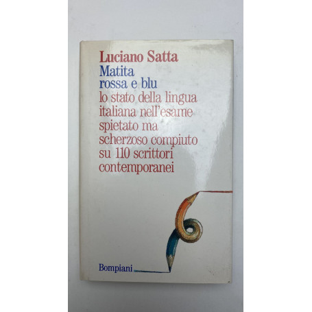 Matita rossa e blu. Lo stato della lingua italiana nell'esame spietato ma scherzoso compiuto su 110 scrittori contemporanei