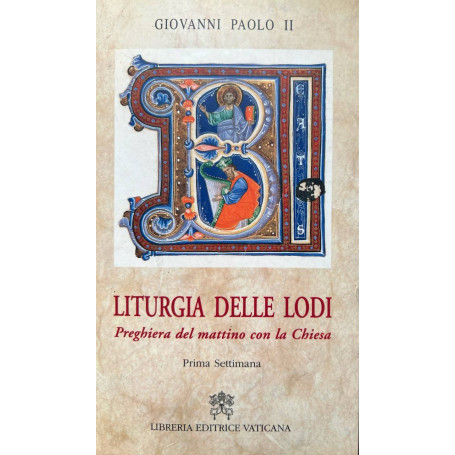 Liturgia delle lodi. Preghiera del mattino con la Chiesa. Prima settimana