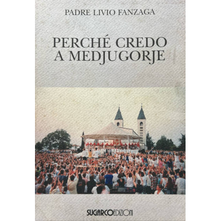 Perché credo a Medjugorje