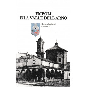 Empoli e la Valle dell'Arno. Guide  viaggiatori e memorieLibrisaggi