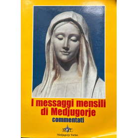 I messaggi mensili di Medjugorje