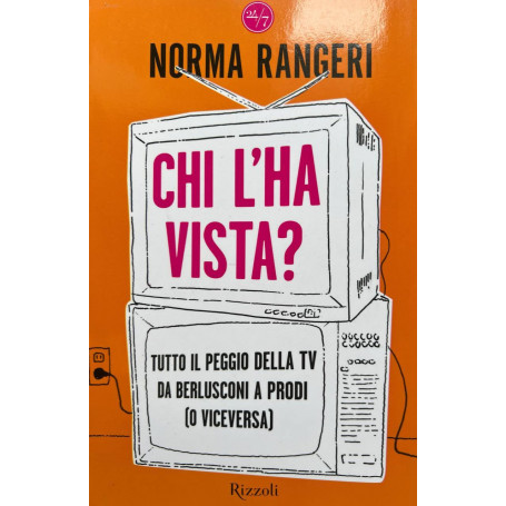 Chi l'ha vista? Tutto il peggio della tv da Berlusconi a Prodi (o viceversa)