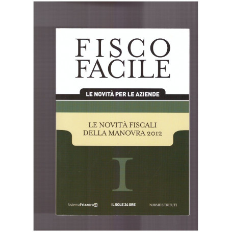 Fisco Facile Le Novità Fiscali della Manovra 2012 - 1