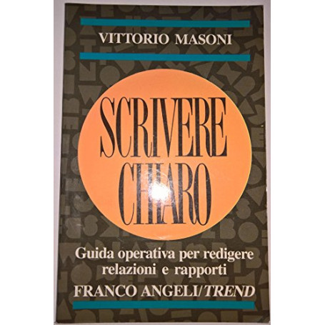 Scrivere chiaro. Guida operativa per redigere relazioni e rapporti