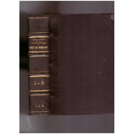 Istituzioni di Diritto Romano comparato al diritto civile patrio Volume I