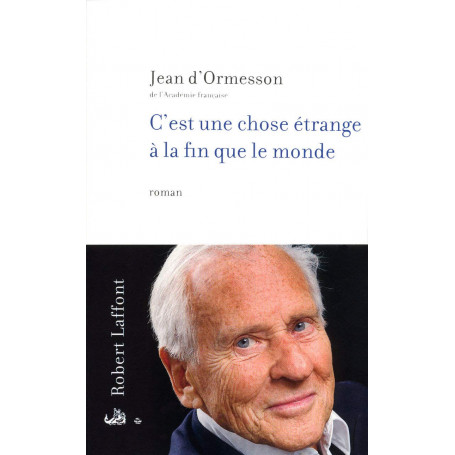 C'est une chose étrange à la fin que le monde