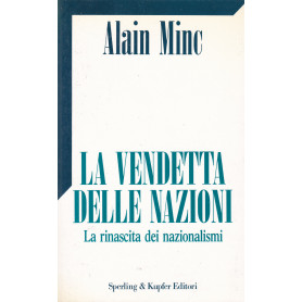 La vendetta delle nazioni. La rinascita dei nazionalismi.