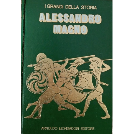 Alessandro Magno. La vita e il tempo di Alessandro