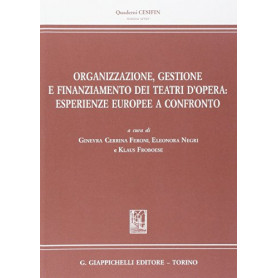 Organizzazione gestione e finanziamento dei teatri d'opera. Esperienze europee a confrontoLibrisaggi