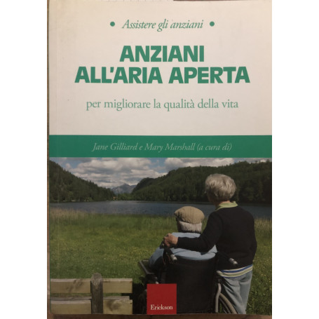 Anziani all'aria aperta. Per migliorare la qualità della vita