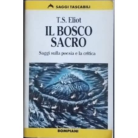 Il bosco sacro. Saggi sulla poesia e la critica