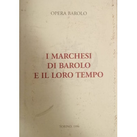 I marchesi di Barolo e il loro tempo