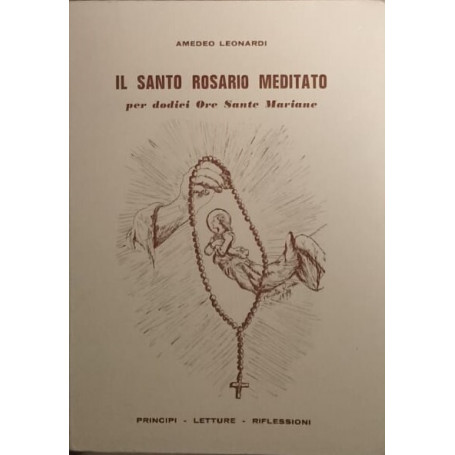 Il santo rosario meditato
