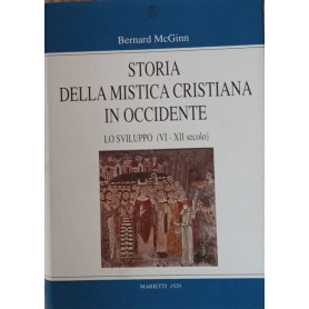 Storia della mistica cristiana in Occidente. Lo sviluppo (VI-XII secolo)Librisaggi