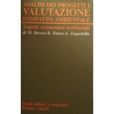 Analisi dei progetti e valutazione d'impatto ambientale. Aspetti economico-territoriali