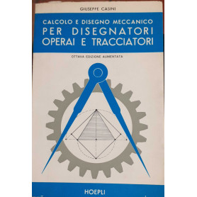 Calcolo e disegno meccanico per disegnatori operai e tracciatoriLibrisaggi