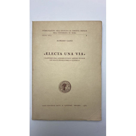 Electa una via. I rapporti fra azione civile e azione penale nei reati perseguibili a querela