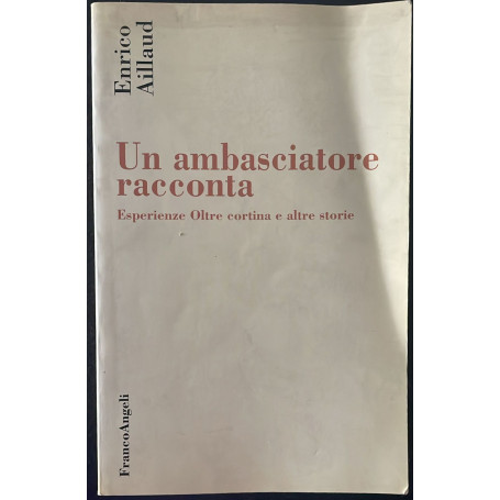 Un ambasciatore racconta. Esperienze oltrecortina e altre storie