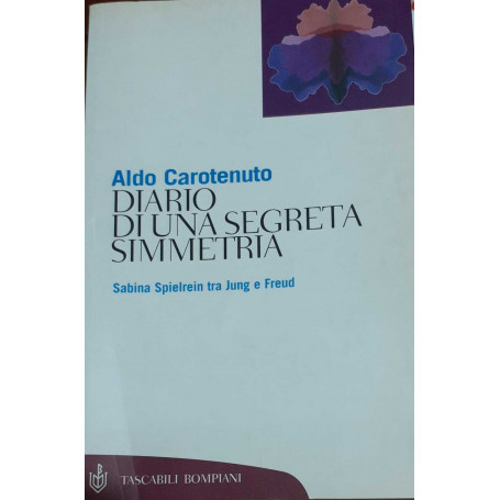 Diario di una segreta simmetria. Sabina Spielrein tra Jung e Freud