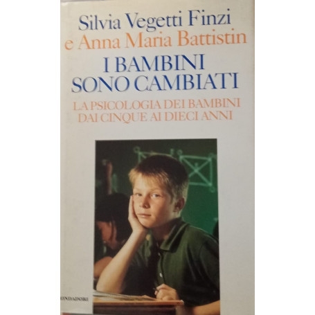 I bambini sono cambiati : La psicologia dei bambini da cinque ai dieci anni