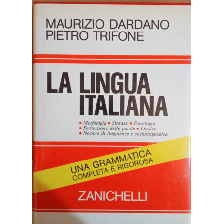 La lingua italiana. Morfologia sintassi fonologia formazione delle parole. Lessico. Nozioni di linguistica e sociolinguistica