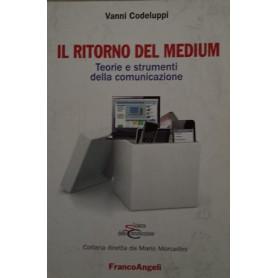 Il ritorno del medium. Teorie e strumenti della comunicazione