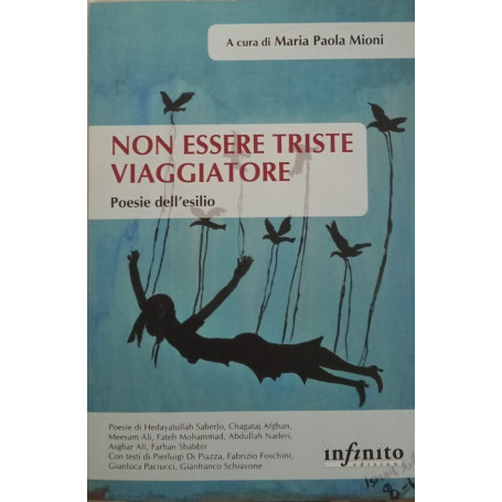Non essere triste viaggiatore. Poesie dell'esilio