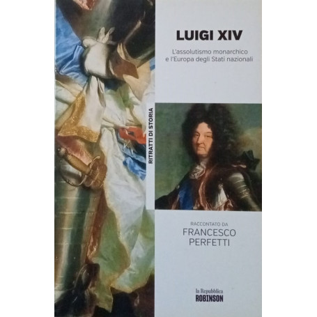 Luigi XIV. L'assolutismo monarchico e l'Europa degli Stati nazionali