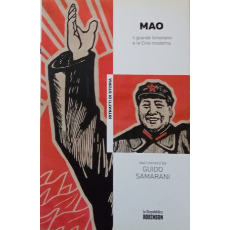 Mao. Il grande timoniere e la Cina moderna