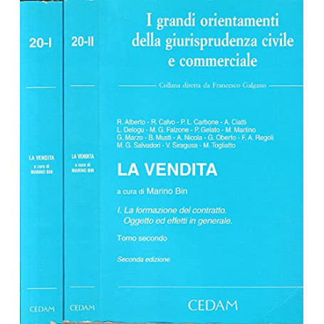 La vendita. La formazione del contratto. Oggetto ed effetti in generale Volume Primo Tomo Secondo