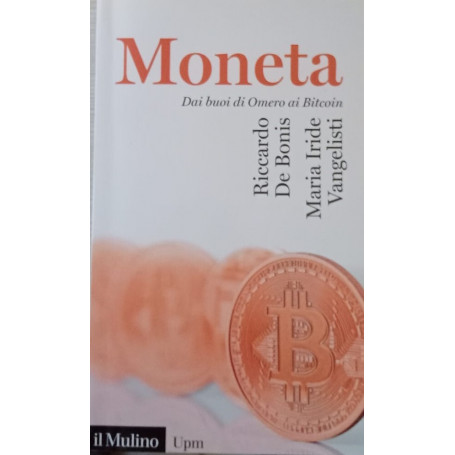 La moneta. Dai buoni di Omero ai Bitcoin