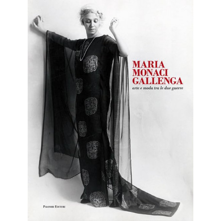 Maria Monaci Gallenga. Arte e moda tra le due guerre. Catalogo della mostra (Roma 17 aprile-3 giugno 2018)