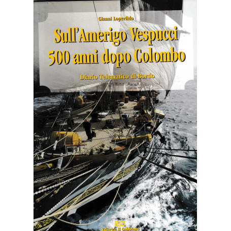 Sull'Amerigo Vespucci 500 anni dopo Colombo diario telematico di bordo