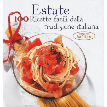 Estate. 100 ricette facili della tradizione italiana