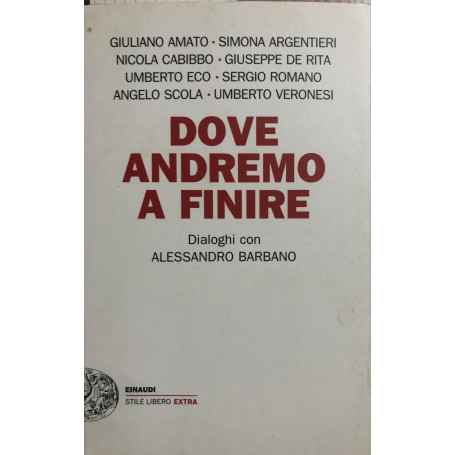 Dove andremo a finire. Dialoghi con Alessandro Barbano