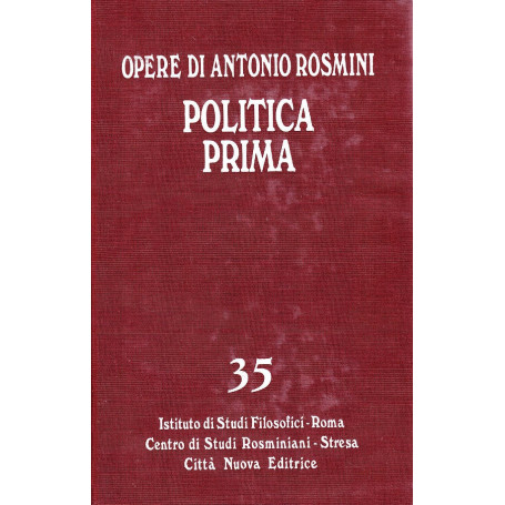 Opere politiche. Politica prima. Frammenti della filosofia della politica (1826-1827) (Vol. 35)