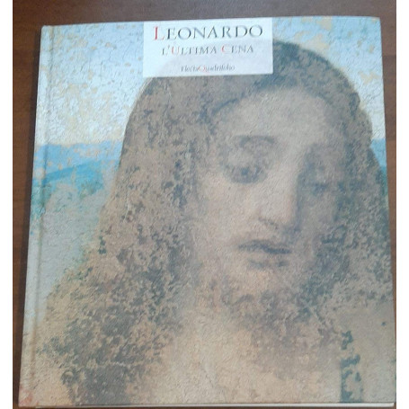Leonardo. L'ultima cena. Ediz. illustrata